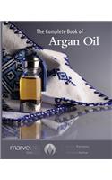 The Complete Book of Argan Oil