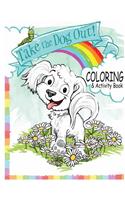 Take the Dog Out Coloring and Activity Book