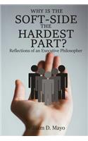 Why is the Soft Side the Hardest Part?