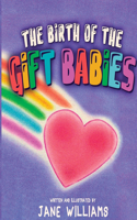 Birth of the Gift Babies