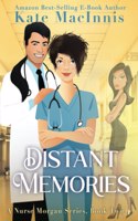 Distant Memories: A Nurse Morgan Series: Book Two