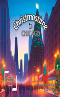 Christmastime in Chicago: (1 A Christmas in My City Book)