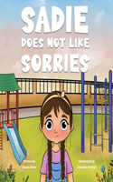 Sadie Does Not Like Sorries