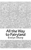 All the Way to Fairyland