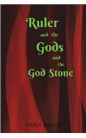 Ruler and the Gods: And the God Stone