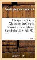 Compte Rendu de la XIE Session Du Congrès Géologique International Stockholm 1910. Tome 2