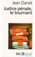 Justice Penale, Le Tournant