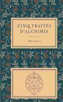 Cinq traités d'alchimie des plus grands philosophes