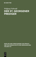 Der St. Georgener Prediger: Studien Zur Wandlung Des Geistlichen Gehaltes(9 Quellen Und Forschungen Zur Sprach- Und Kulturgeschichte der)