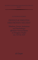 Öffentlichkeiten der Frühen Neuzeit