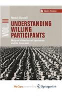 Understanding Willing Participants, Volume 2