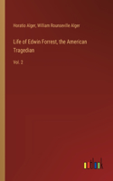 Life of Edwin Forrest, the American Tragedian