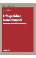 Erfolgreicher Terminhandel