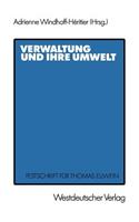 Verwaltung Und Ihre Umwelt: Festschrift Für Thomas Ellwein