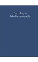 Proceedings in Echo-Encephalography: International Symposium on Echo-Encephalography Erlangen, Germany, April 14th and 15th, 1967(English)