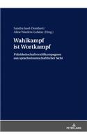 Wahlkampf ist Wortkampf