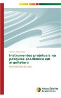 Instrumentos projetuais na pesquisa acadêmica em arquitetura