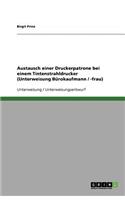Austausch einer Druckerpatrone bei einem Tintenstrahldrucker (Unterweisung Bürokaufmann / -frau)