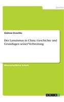Der Lamaismus in China. Geschichte und Grundlagen seiner Verbreitung