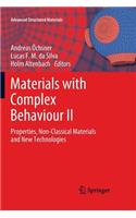 Materials with Complex Behaviour II: Properties, Non-Classical Materials and New Technologies(16 Advanced Structured Materials)