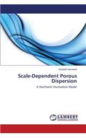 Scale-Dependent Porous Dispersion