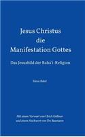 Jesus Christus - Die Manifestation Gottes