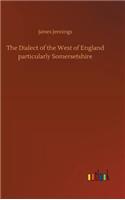 Dialect of the West of England particularly Somersetshire