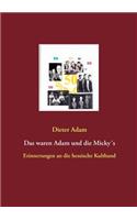 waren Adam und die Micky´s