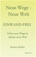 Neue Wege - Neue Welt