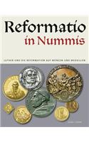 Reformatio in Nummis: Luther Und Die Reformation Auf Munzen Und Medaillen