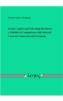 Social Capital and Schooling Decisions: A Multilevel Comparison with Selected Cases in Cameroon and Germany