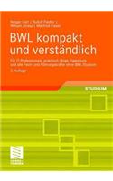 Bwl Kompakt Und Verstandlich: Fur It-Professionals, Praktisch Tatige Ingenieure Und Alle Fach- Und Fuhrungskrafte Ohne Bwl-Studium
