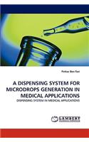 Dispensing System for Microdrops Generation in Medical Applications