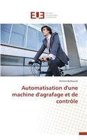 Automatisation d'Une Machine d'Agrafage Et de Contrôle