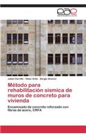 Metodo Para Rehabilitacion Sismica de Muros de Concreto Para Vivienda