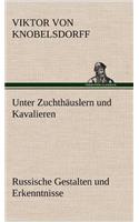 Unter Zuchthauslern Und Kavalieren: (German)