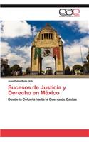 Sucesos de Justicia y Derecho En Mexico: (Spanish)