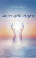 Aus der Quelle schöpfen
