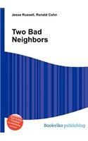 Two Bad Neighbors
