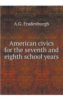 American Civics for the Seventh and Eighth School Years