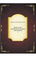 Metal-work a handbook for teachers and students 3