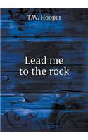 Lead me to the rock