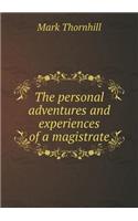 The personal adventures and experiences of a magistrate: (English)