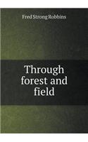 Through forest and field