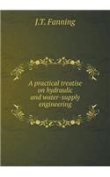 A practical treatise on hydraulic and water-supply engineering