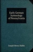 Early German hymnology of Pennsylvania