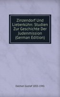 Zinzendorf Und Lieberkuhn: Studien Zur Geschichte Der Judenmission (German Edition)
