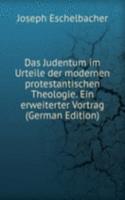 Das Judentum im Urteile der modernen protestantischen Theologie. Ein erweiterter Vortrag (German Edition)