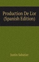 Production De L'or (Spanish Edition)