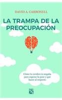 La Trampa de la Preocupación